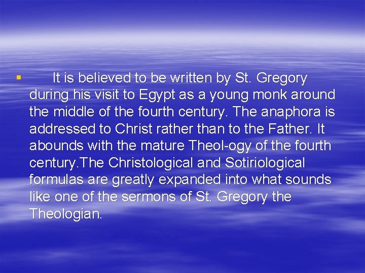 § It is believed to be written by St. Gregory during his visit to