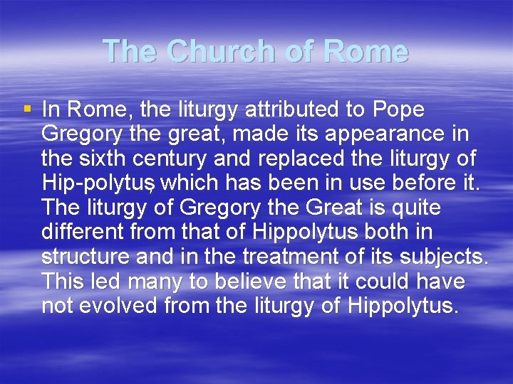 The Church of Rome § In Rome, the liturgy attributed to Pope Gregory the