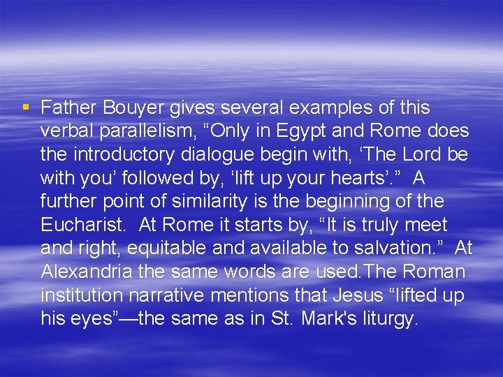 § Father Bouyer gives several examples of this verbal parallelism, “Only in Egypt and