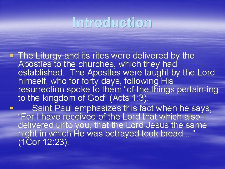 Introduction § The Liturgy and its rites were delivered by the Apostles to the