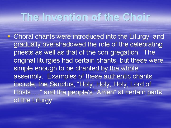 The Invention of the Choir § Choral chants were introduced into the Liturgy and