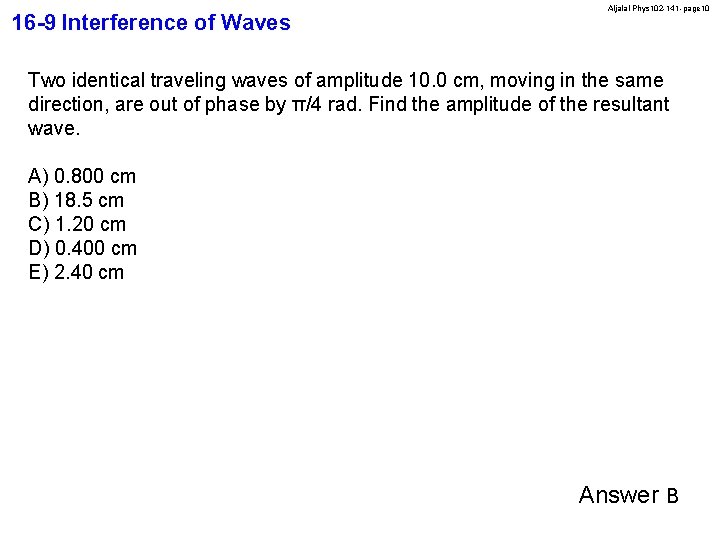 16 -9 Interference of Waves Aljalal-Phys 102 -141 -page 10 Two identical traveling waves