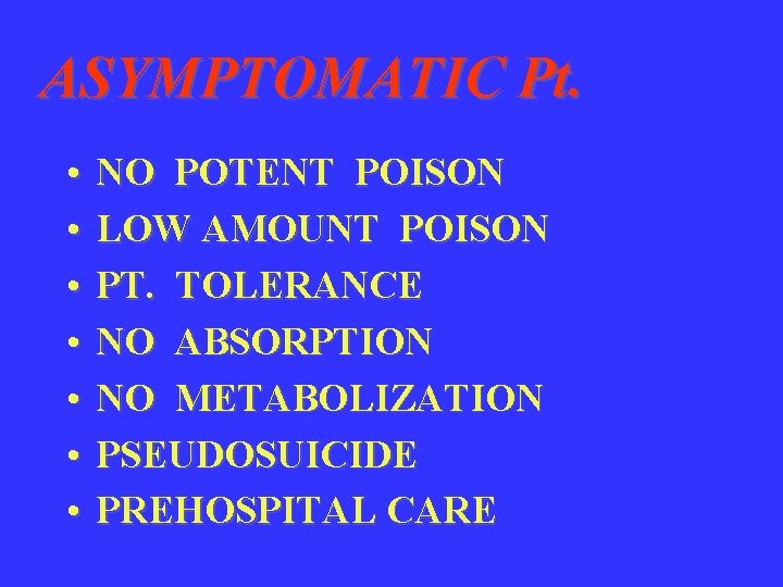 ASYMPTOMATIC Pt. • • NO POTENT POISON LOW AMOUNT POISON PT. TOLERANCE NO ABSORPTION