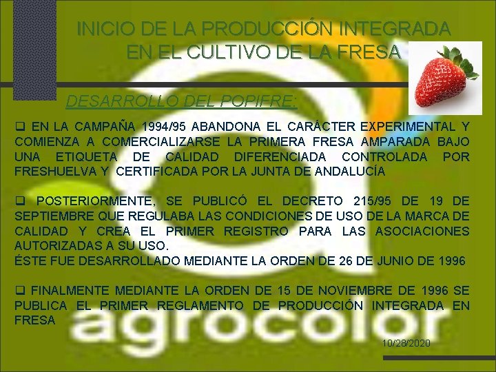 INICIO DE LA PRODUCCIÓN INTEGRADA EN EL CULTIVO DE LA FRESA DESARROLLO DEL POPIFRE: