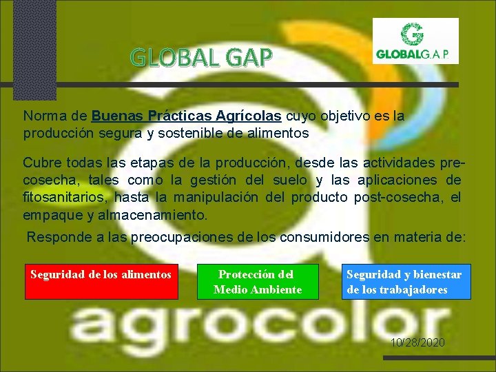 GLOBAL GAP Norma de Buenas Prácticas Agrícolas cuyo objetivo es la producción segura y