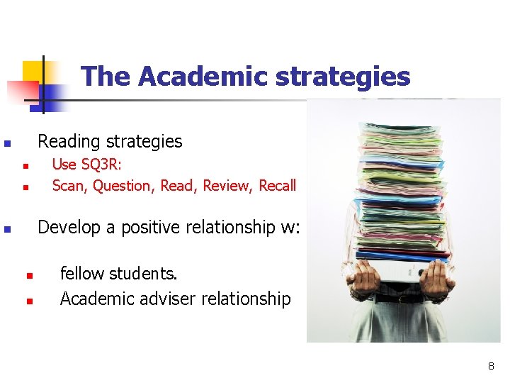 The Academic strategies Reading strategies n n n Use SQ 3 R: Scan, Question, The Academic strategies Reading strategies n n n Use SQ 3 R: Scan, Question,
