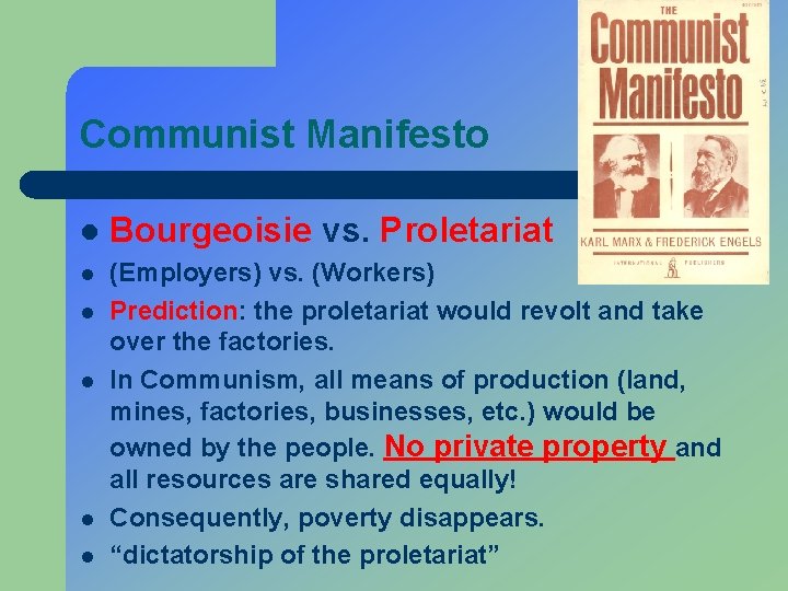 Communist Manifesto l Bourgeoisie vs. Proletariat l (Employers) vs. (Workers) Prediction: the proletariat would