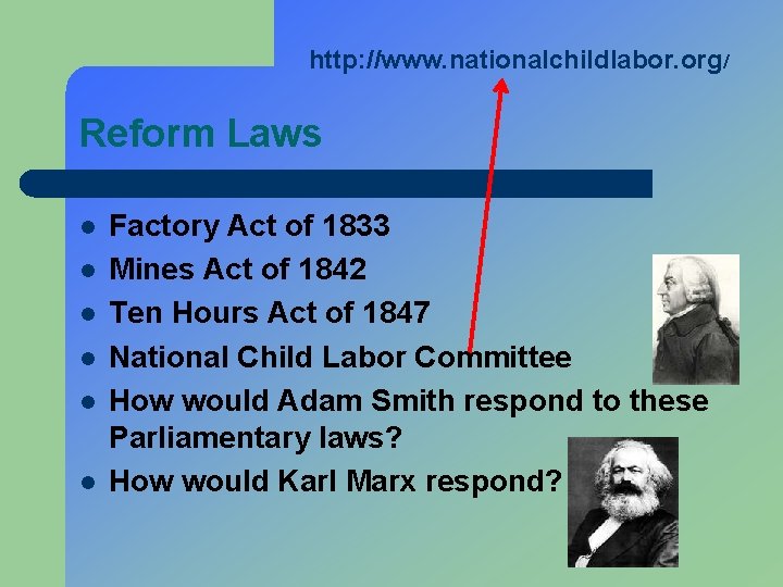 http: //www. nationalchildlabor. org/ Reform Laws l l l Factory Act of 1833 Mines