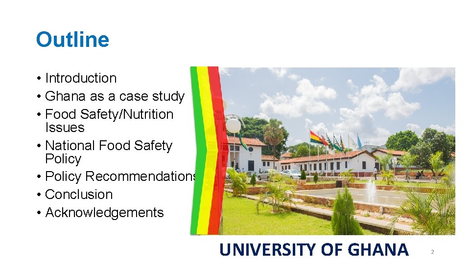 Outline • Introduction • Ghana as a case study • Food Safety/Nutrition Issues •