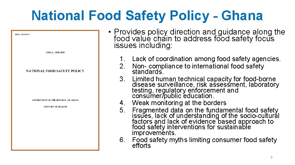 National Food Safety Policy - Ghana • Provides policy direction and guidance along the