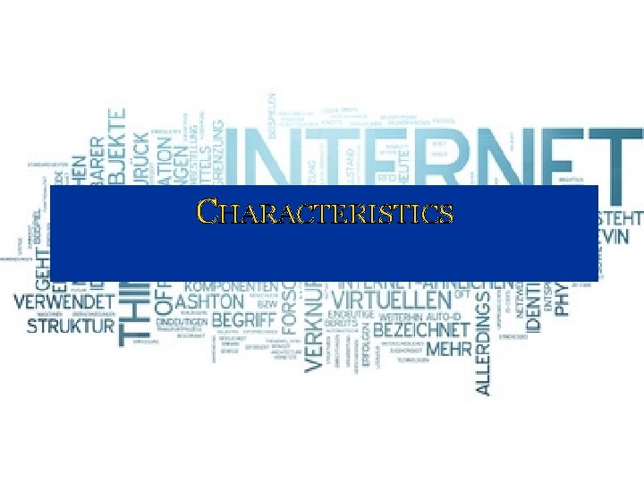 CHARACTERISTICS CHARACTERISTICS