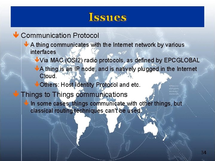 Issues ê Communication Protocol ê A thing communicates with the Internet network by various Issues ê Communication Protocol ê A thing communicates with the Internet network by various