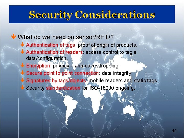 Security Considerations ê What do we need on sensor/RFID? ê Authentication of tags: proof Security Considerations ê What do we need on sensor/RFID? ê Authentication of tags: proof