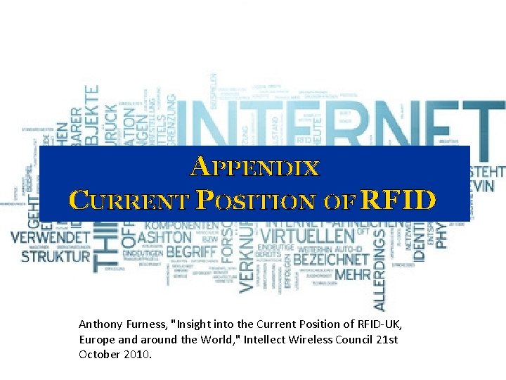 APPENDIX CURRENT POSITION OF RFID Anthony Furness, "Insight into the Current Position of RFID-UK, APPENDIX CURRENT POSITION OF RFID Anthony Furness, "Insight into the Current Position of RFID-UK,