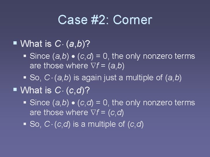 Case #2: Corner § What is C (a, b)? § Since (a, b) (c,