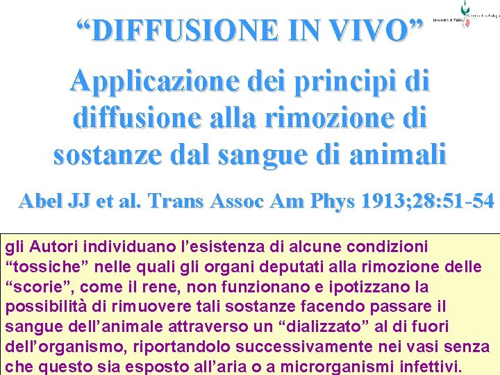 “DIFFUSIONE IN VIVO” Applicazione dei principi di diffusione alla rimozione di sostanze dal sangue