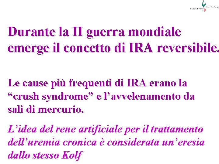 Durante la II guerra mondiale emerge il concetto di IRA reversibile. Le cause più