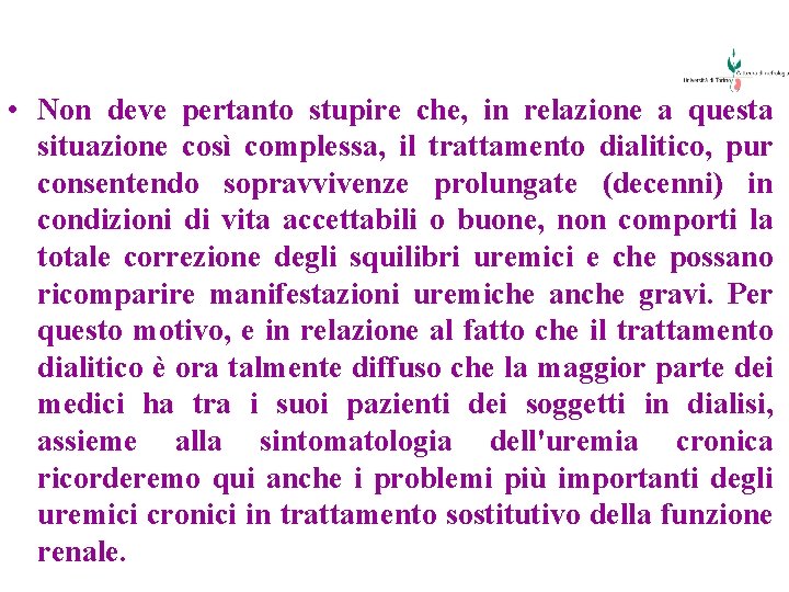  • Non deve pertanto stupire che, in relazione a questa situazione così complessa,