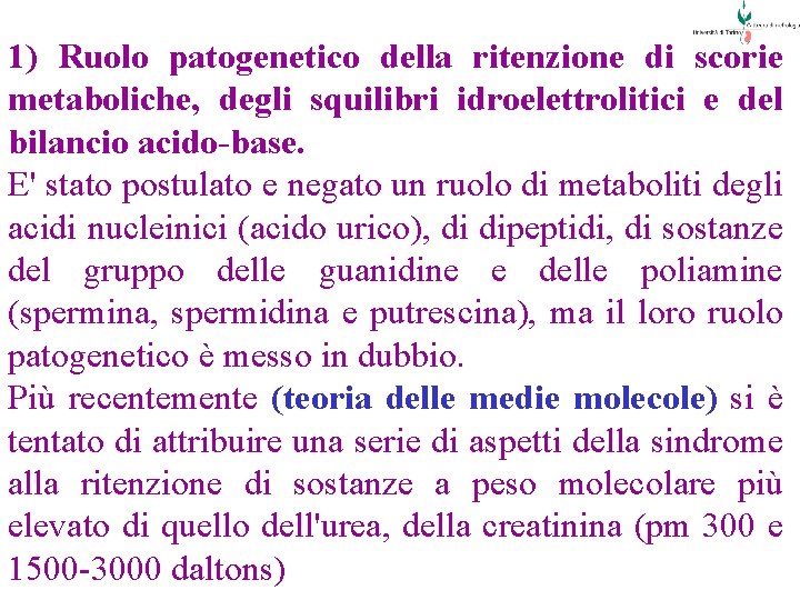 1) Ruolo patogenetico della ritenzione di scorie metaboliche, degli squilibri idroelettrolitici e del bilancio