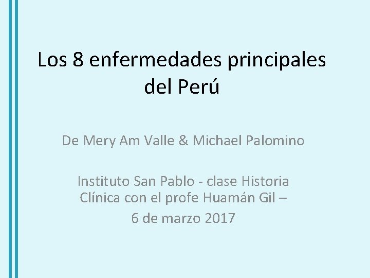 Los 8 enfermedades principales del Perú De Mery Am Valle & Michael Palomino Instituto