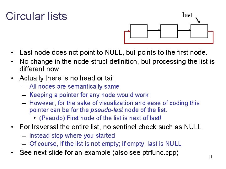 Circular lists last • Last node does not point to NULL, but points to