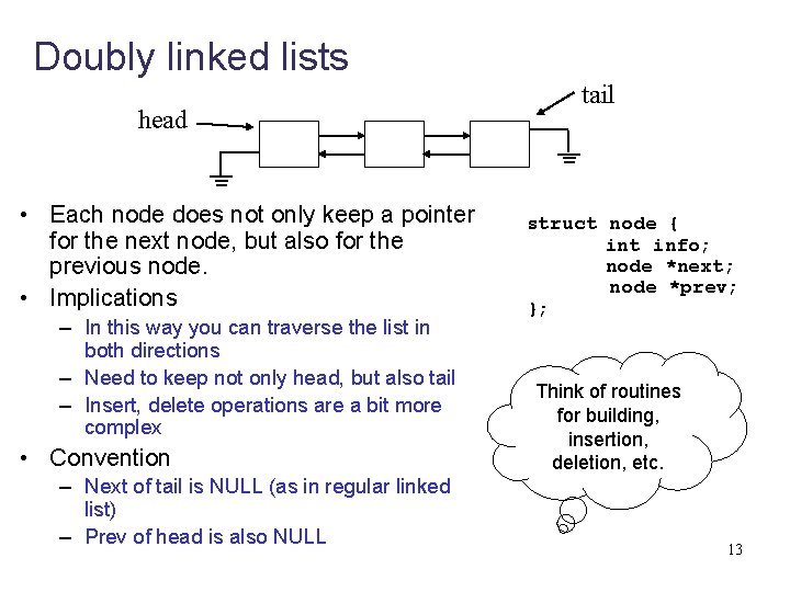 Doubly linked lists head • Each node does not only keep a pointer for