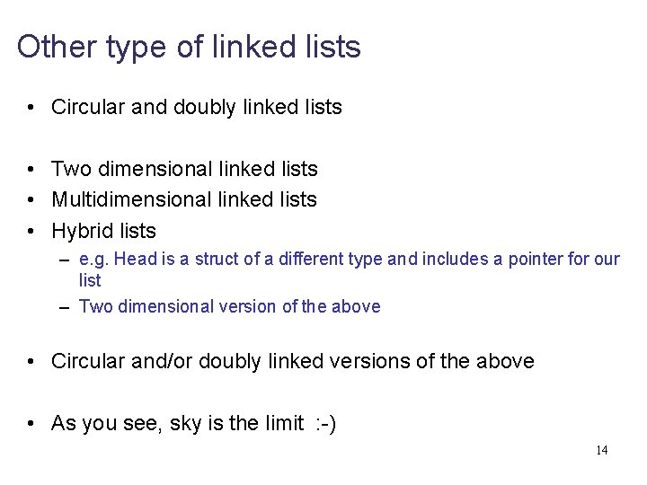 Other type of linked lists • Circular and doubly linked lists • Two dimensional