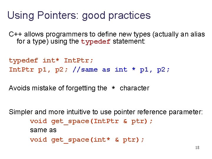 Using Pointers: good practices C++ allows programmers to define new types (actually an alias