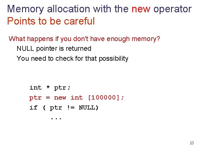 Memory allocation with the new operator Points to be careful What happens if you