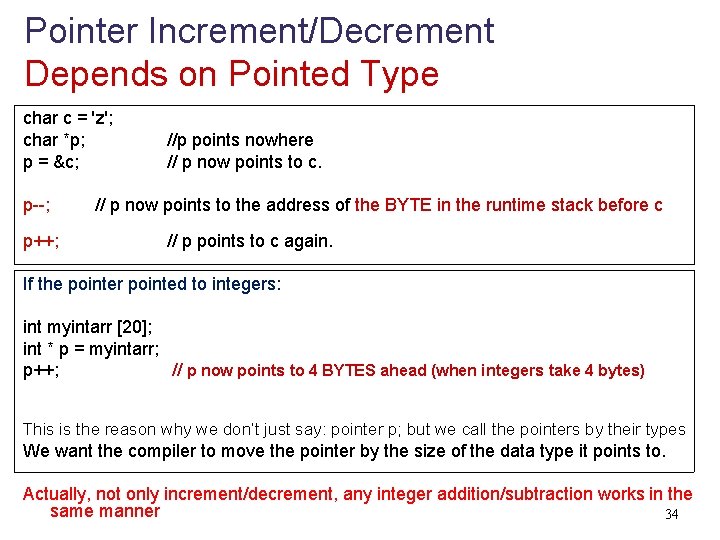 Pointer Increment/Decrement Depends on Pointed Type char c = 'z'; char *p; p =