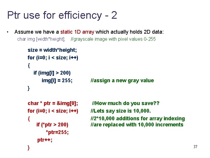Ptr use for efficiency - 2 • Assume we have a static 1 D