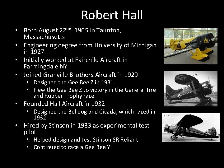 Robert Hall • Born August 22 nd, 1905 in Taunton, Massachusetts • Engineering degree