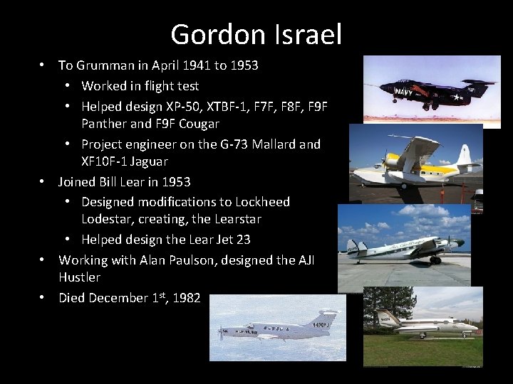 Gordon Israel • To Grumman in April 1941 to 1953 • Worked in flight