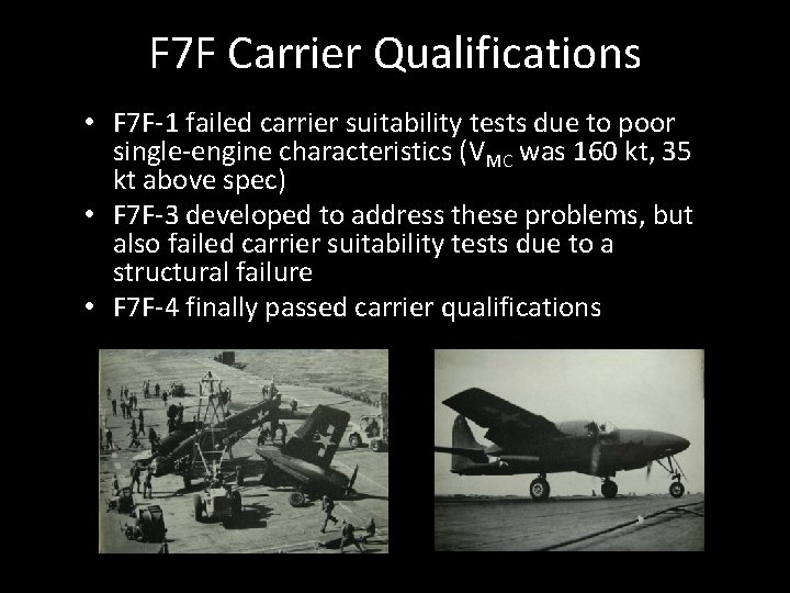 F 7 F Carrier Qualifications • F 7 F-1 failed carrier suitability tests due