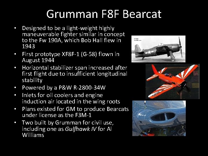 Grumman F 8 F Bearcat • Designed to be a light-weight highly maneuverable fighter