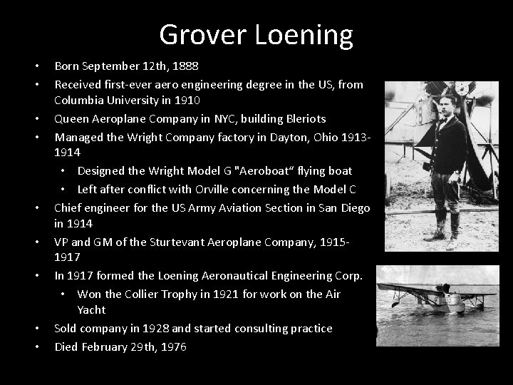 Grover Loening • • • Born September 12 th, 1888 Received first-ever aero engineering