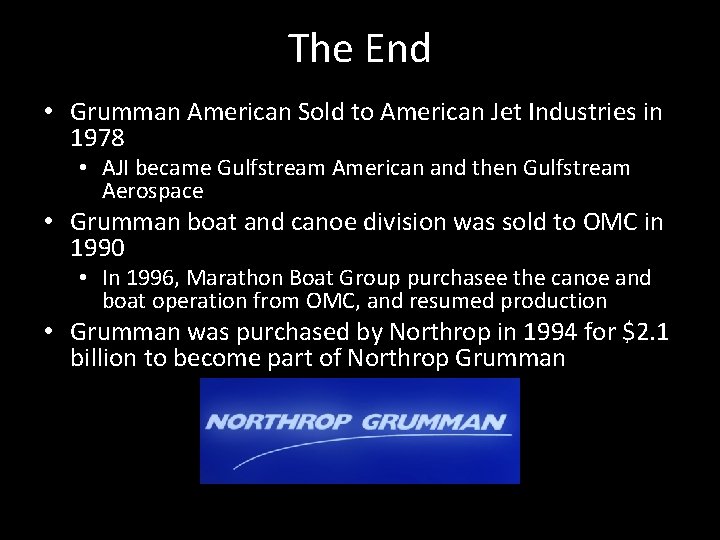 The End • Grumman American Sold to American Jet Industries in 1978 • AJI