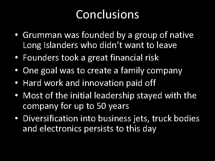 Conclusions • Grumman was founded by a group of native Long Islanders who didn’t