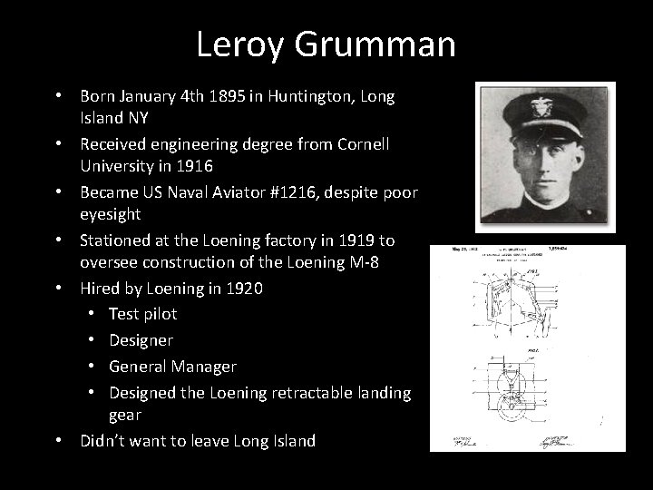 Leroy Grumman • Born January 4 th 1895 in Huntington, Long Island NY •