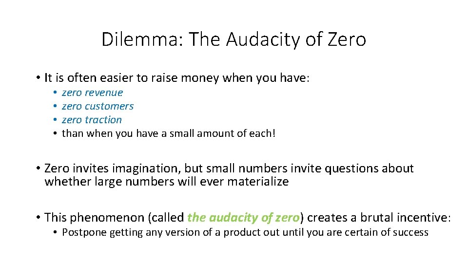 Dilemma: The Audacity of Zero • It is often easier to raise money when Dilemma: The Audacity of Zero • It is often easier to raise money when
