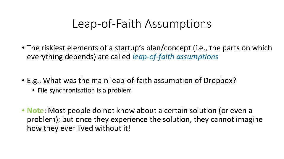 Leap-of-Faith Assumptions • The riskiest elements of a startup’s plan/concept (i. e. , the Leap-of-Faith Assumptions • The riskiest elements of a startup’s plan/concept (i. e. , the