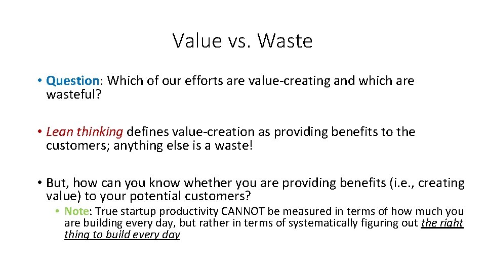 Value vs. Waste • Question: Which of our efforts are value-creating and which are Value vs. Waste • Question: Which of our efforts are value-creating and which are