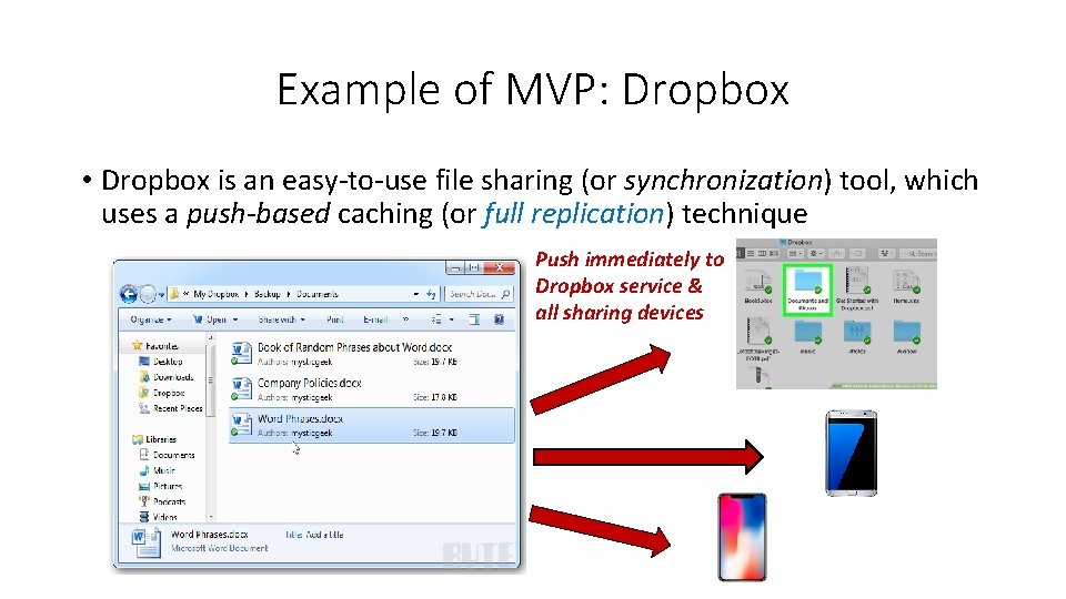 Example of MVP: Dropbox • Dropbox is an easy-to-use file sharing (or synchronization) tool, Example of MVP: Dropbox • Dropbox is an easy-to-use file sharing (or synchronization) tool,