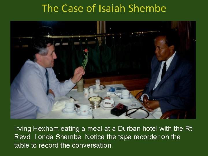 The Case of Isaiah Shembe Irving Hexham eating a meal at a Durban hotel