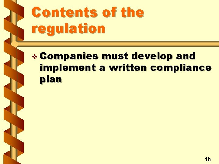 Contents of the regulation v Companies must develop and implement a written compliance plan