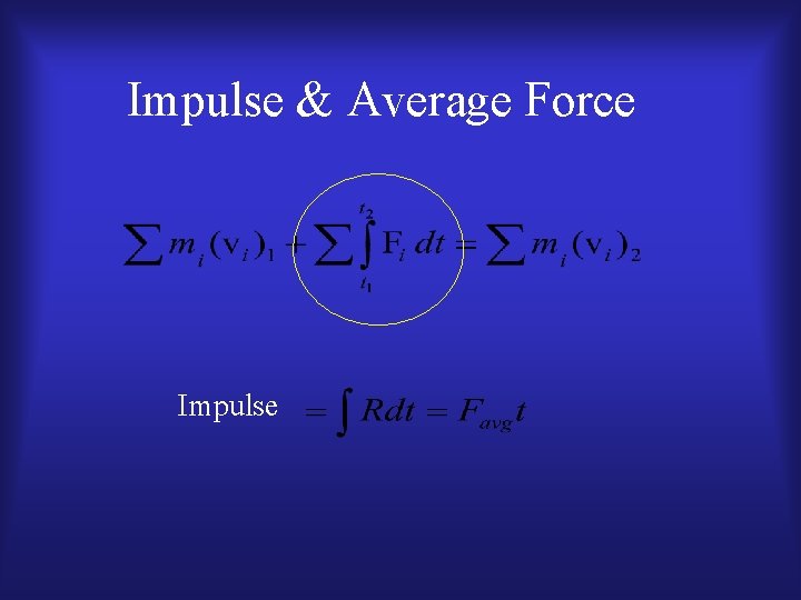 Impulse & Average Force Impulse 