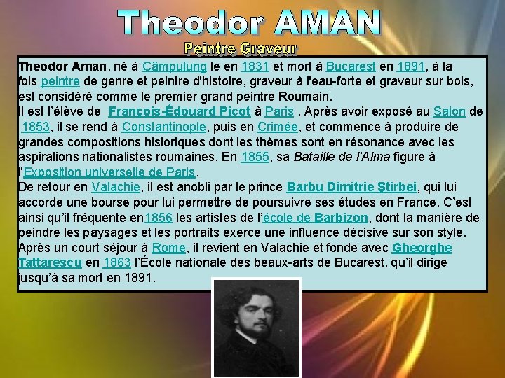 Theodor Aman, né à Câmpulung le en 1831 et mort à Bucarest en 1891,