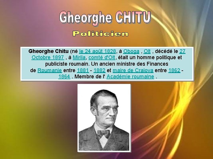 Gheorghe Chitu (né le 24 août 1828, à Oboga , Olt , décédé le