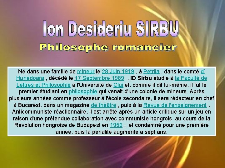 Né dans une famille de mineur le 28 Juin 1919 , à Petrila ,