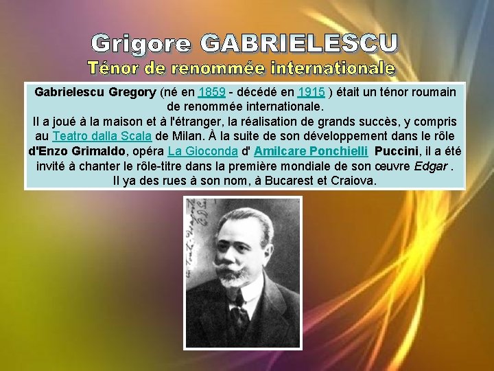 Gabrielescu Gregory (né en 1859 - décédé en 1915 ) était un ténor roumain